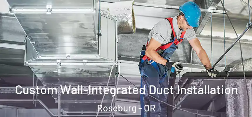 Custom Wall-Integrated Duct Installation Roseburg - OR