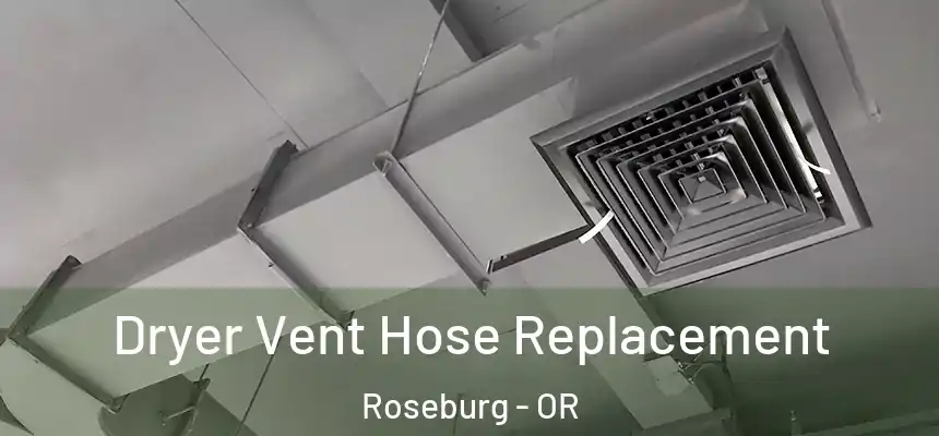  Dryer Vent Hose Replacement Roseburg - OR
