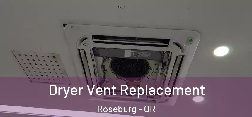  Dryer Vent Replacement Roseburg - OR