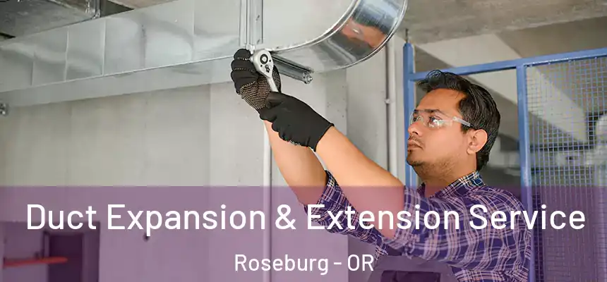  Duct Expansion & Extension Service Roseburg - OR