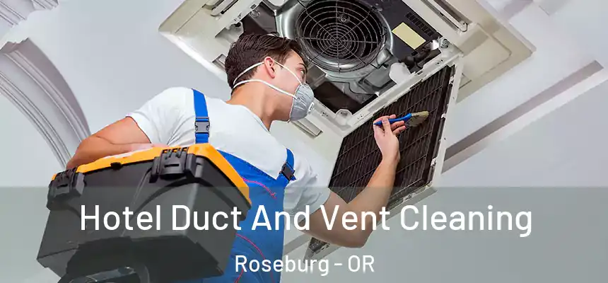  Hotel Duct And Vent Cleaning Roseburg - OR