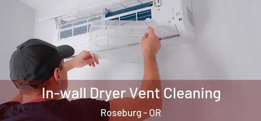  In-wall Dryer Vent Cleaning Roseburg - OR