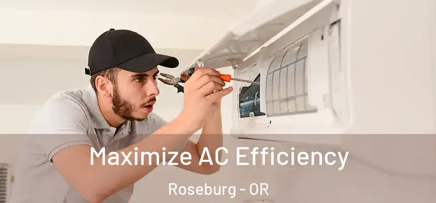 Maximize AC Efficiency Roseburg - OR
