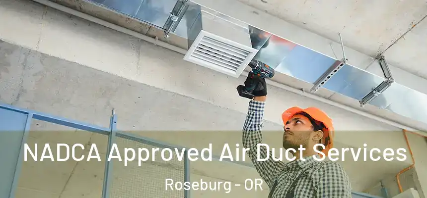NADCA Approved Air Duct Services Roseburg - OR