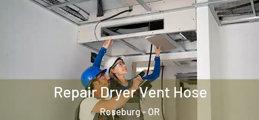 Repair Dryer Vent Hose Roseburg - OR